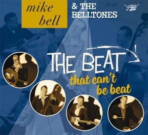 Bell ,Mike & The Belltones - The Beat That Can't Be Beat